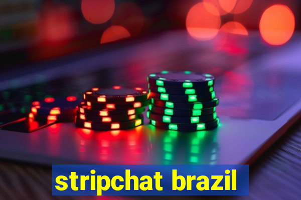 stripchat brazil